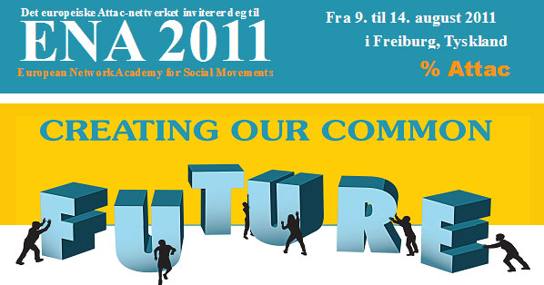 Det europeiske Attac-nettverket inviterer til ENA2011