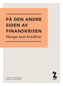 Attac Norges nye rapport: På en den andre siden av finanskrisen - Norge som kreditor