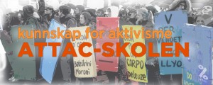 Kunnskap for aktivisme - Attac-skolen